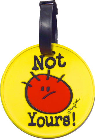 Not Yours Luggage Tag